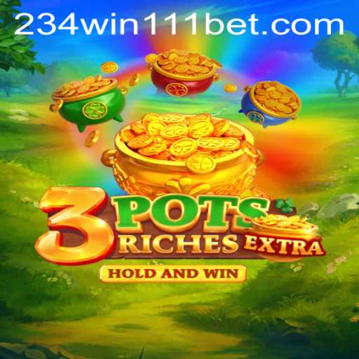 Exploring 3potsExtra: An Exciting New Game with 234Win111