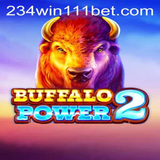 Buffalo Power 2: Experience Thrilling Adventures with 234Win111