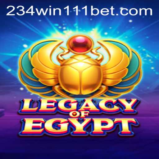 Discover the Mysteries of LegacyOfEgypt with a Winning Strategy: 234Win111