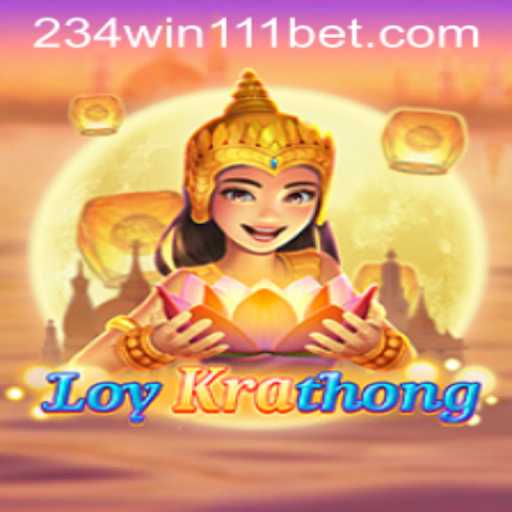 Unveiling the Exciting World of LoyKrathong: Dive into the Game with 234Win111
