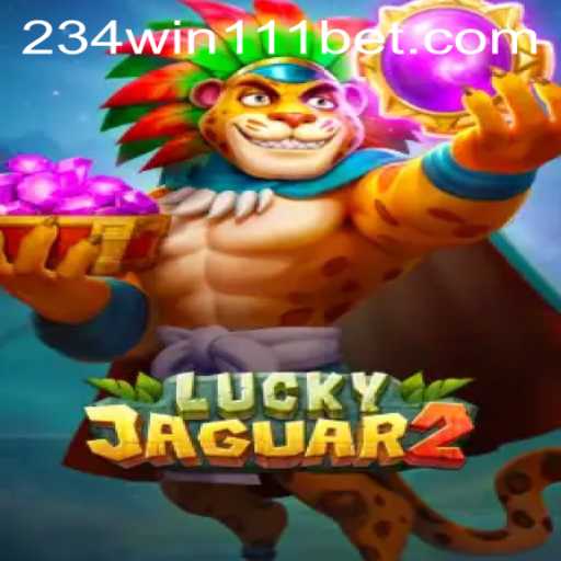 Exploring the Exciting World of Luckyjaguar2 and 234Win111