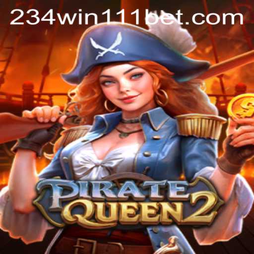 PirateQueen2: The Adventurous Saga Continues with 234Win111