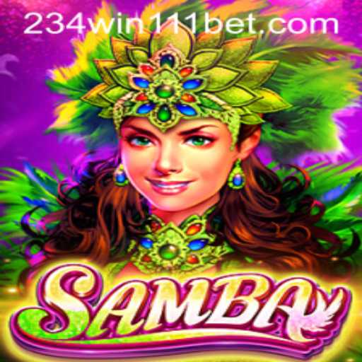 Discover the Excitement of Samba: A Thrilling Game Adventure with 234Win111