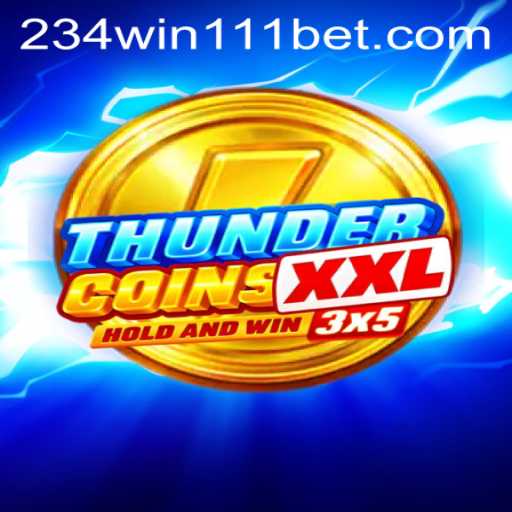 ThunderCoinsXxl: Revolutionizing Gaming with 234Win111